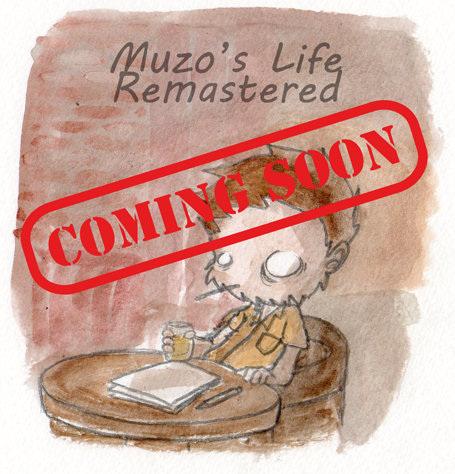Prochainement la vie de Muzo remasterisée